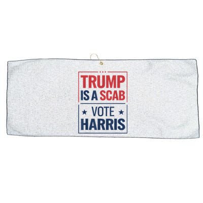 Trump Is A Scab Uaw Union Vote Kamala Harris 2024 Large Microfiber Waffle Golf Towel