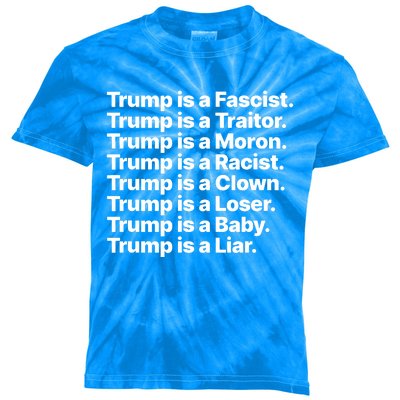 Trump Is A Fascist Traitor Moron Racist Clown Loser Liar Kids Tie-Dye T-Shirt