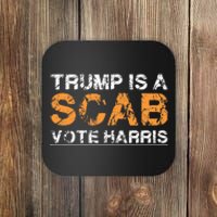 Trump Is A Scab Vote Harris Coaster