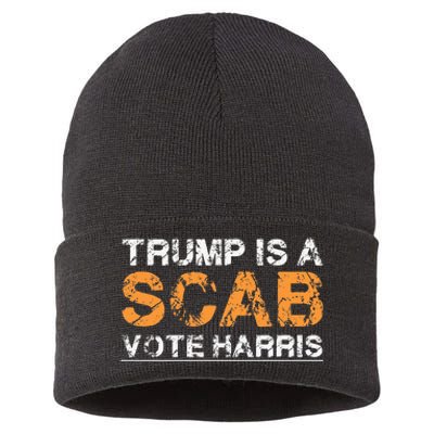 Trump Is A Scab Vote Harris Sustainable Knit Beanie