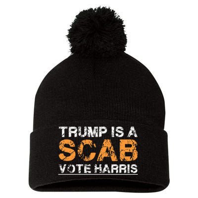 Trump Is A Scab Vote Harris Pom Pom 12in Knit Beanie