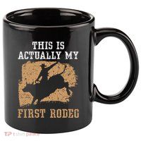 This Is Actually My First Rodeo Bull Rider Bull Riding 11oz C Handle Ceramic Mug