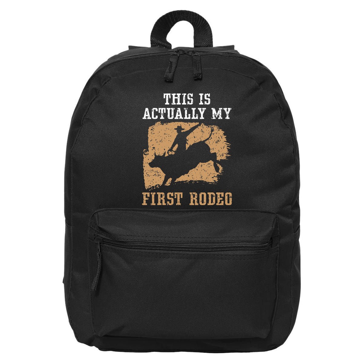 This Is Actually My First Rodeo Bull Rider Bull Riding 16 in Basic Backpack