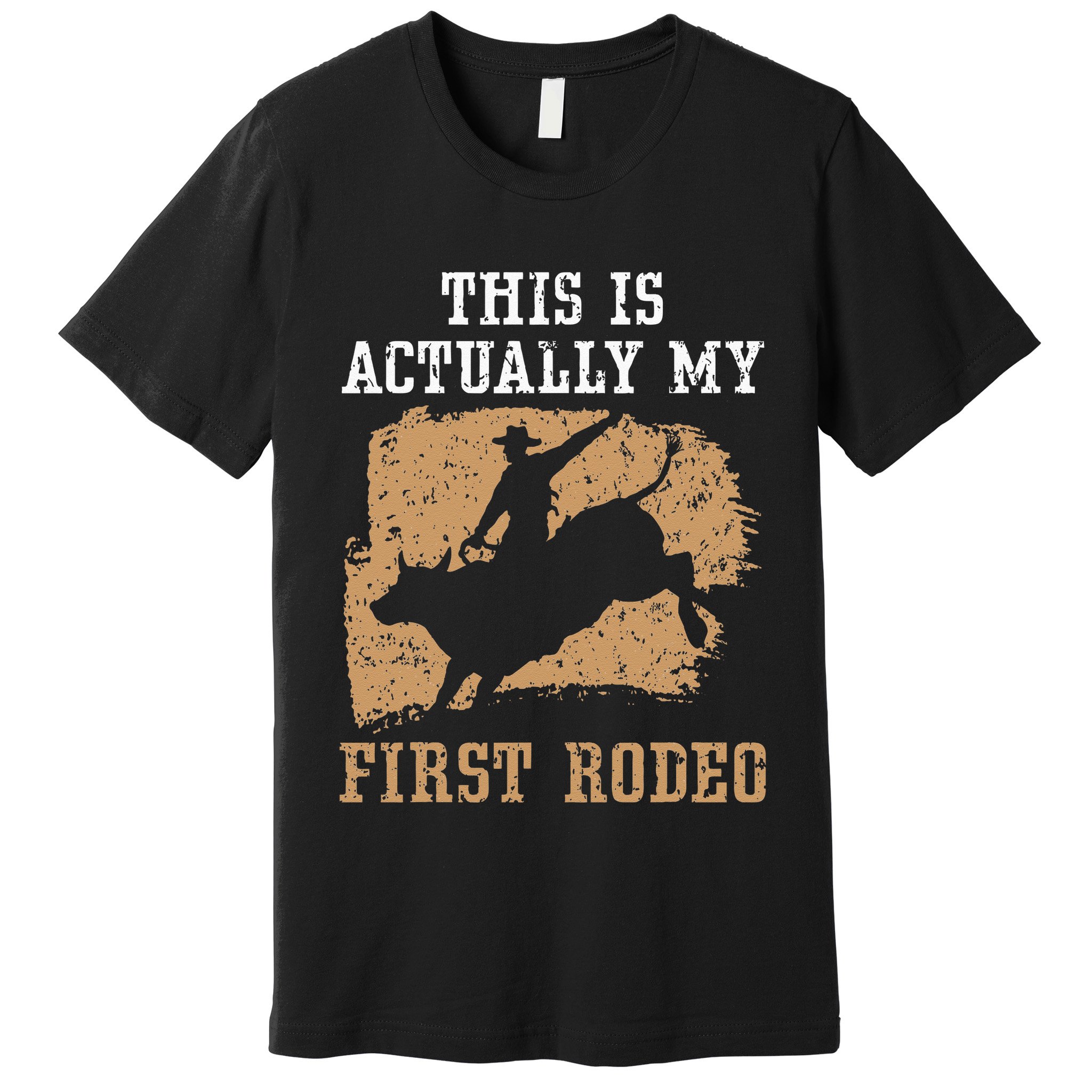 This Is Actually My First Rodeo Bull Rider Bull Riding Premium T-Shirt