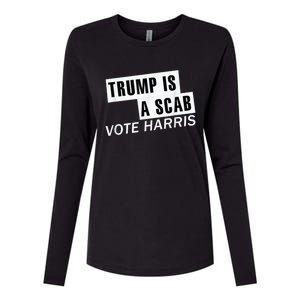 Trump Is A Scab Vote Kamala Harris 2024 Womens Cotton Relaxed Long Sleeve T-Shirt