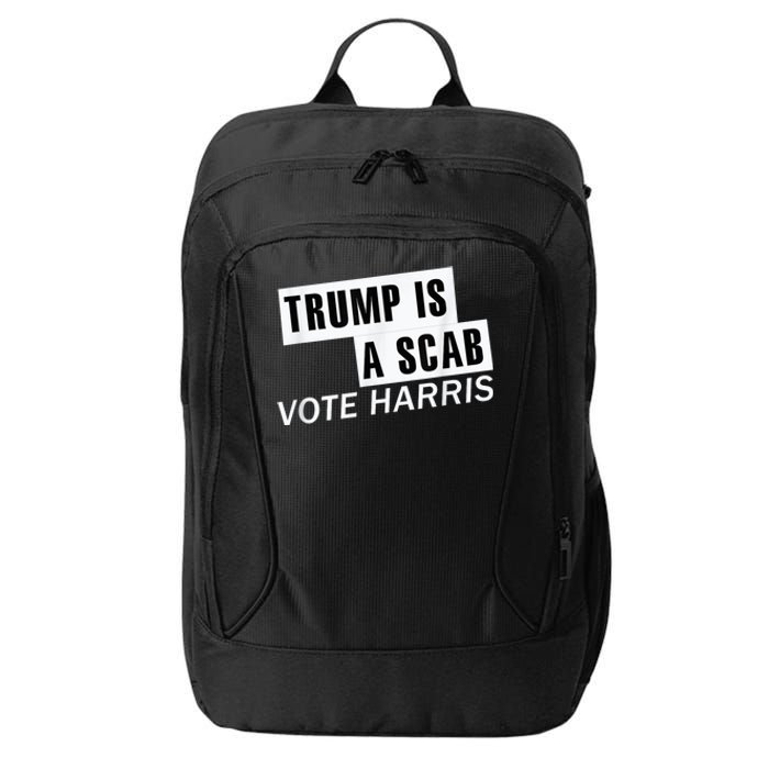 Trump Is A Scab Vote Kamala Harris 2024 City Backpack