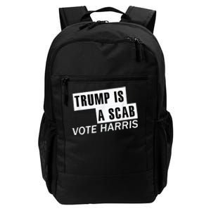 Trump Is A Scab Vote Kamala Harris 2024 Daily Commute Backpack