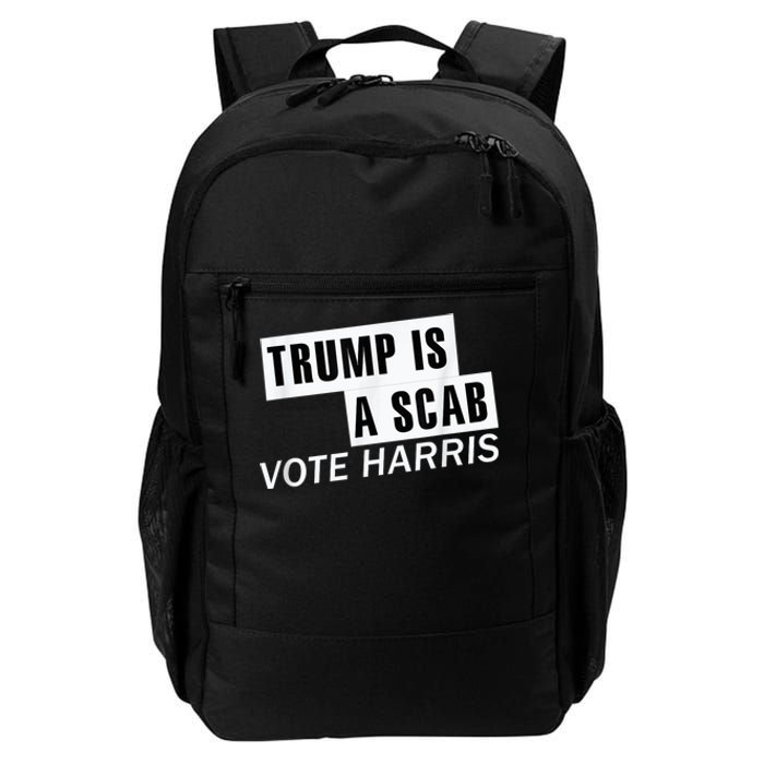 Trump Is A Scab Vote Kamala Harris 2024 Daily Commute Backpack