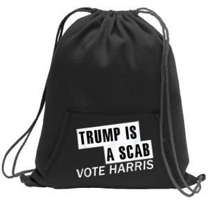 Trump Is A Scab Vote Kamala Harris 2024 Sweatshirt Cinch Pack Bag