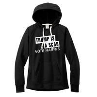 Trump Is A Scab Vote Kamala Harris 2024 Women's Fleece Hoodie