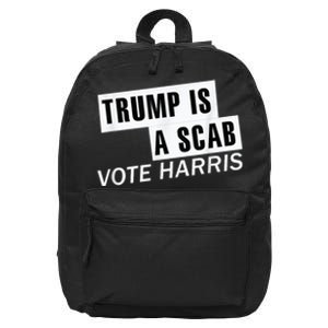 Trump Is A Scab Vote Kamala Harris 2024 16 in Basic Backpack