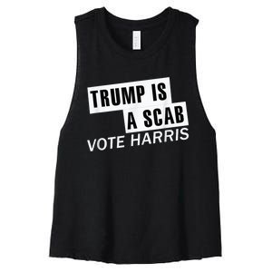 Trump Is A Scab Vote Kamala Harris 2024 Women's Racerback Cropped Tank