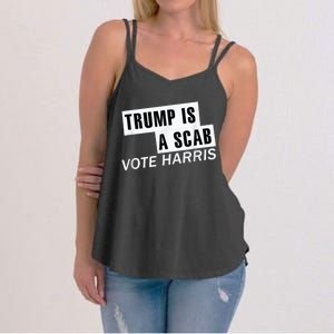 Trump Is A Scab Vote Kamala Harris 2024 Women's Strappy Tank