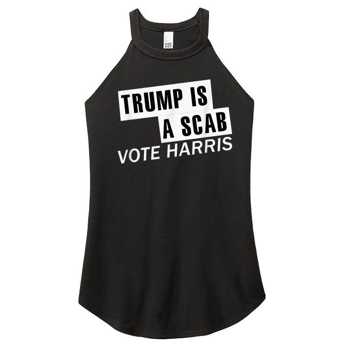 Trump Is A Scab Vote Kamala Harris 2024 Women's Perfect Tri Rocker Tank