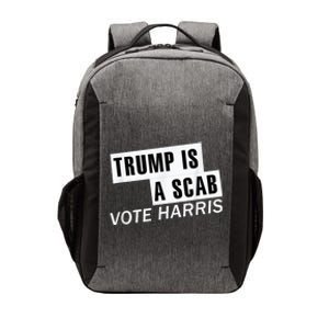 Trump Is A Scab Vote Kamala Harris 2024 Vector Backpack