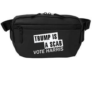 Trump Is A Scab Vote Kamala Harris 2024 Crossbody Pack