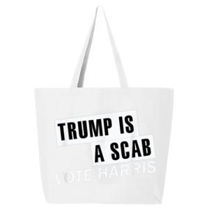 Trump Is A Scab Vote Kamala Harris 2024 25L Jumbo Tote