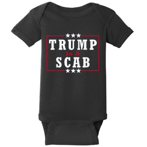 Trump Is A Scab Vote Kamala Harris 2024 Baby Bodysuit