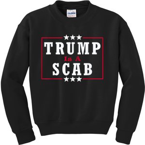 Trump Is A Scab Vote Kamala Harris 2024 Kids Sweatshirt