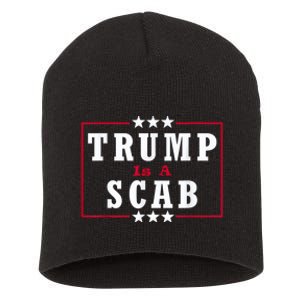 Trump Is A Scab Vote Kamala Harris 2024 Short Acrylic Beanie