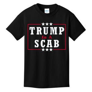 Trump Is A Scab Vote Kamala Harris 2024 Kids T-Shirt