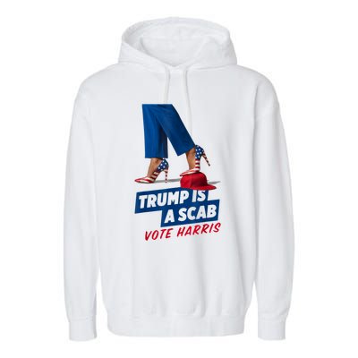 Trump Is A Scab Vote Kamala Harris 2024 Garment-Dyed Fleece Hoodie