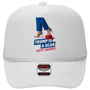 Trump Is A Scab Vote Kamala Harris 2024 High Crown Mesh Back Trucker Hat