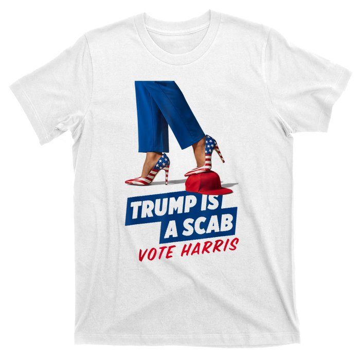 Trump Is A Scab Vote Kamala Harris 2024 T-Shirt