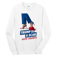 Trump Is A Scab Vote Kamala Harris 2024 Tall Long Sleeve T-Shirt