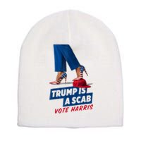 Trump Is A Scab Vote Kamala Harris 2024 Short Acrylic Beanie