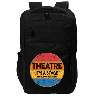 Theatre ItS A Stage IM Going Through Broadway Musical Impact Tech Backpack
