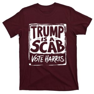 Trump Is A Scab Vote Harris T-Shirt