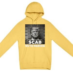 Trump Is A Scab Vote Kamala Harris 2024 Premium Pullover Hoodie