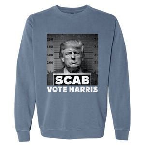 Trump Is A Scab Vote Kamala Harris 2024 Garment-Dyed Sweatshirt