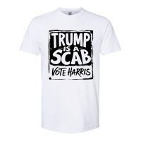 Trump Is A Scab Vote Harris Softstyle CVC T-Shirt