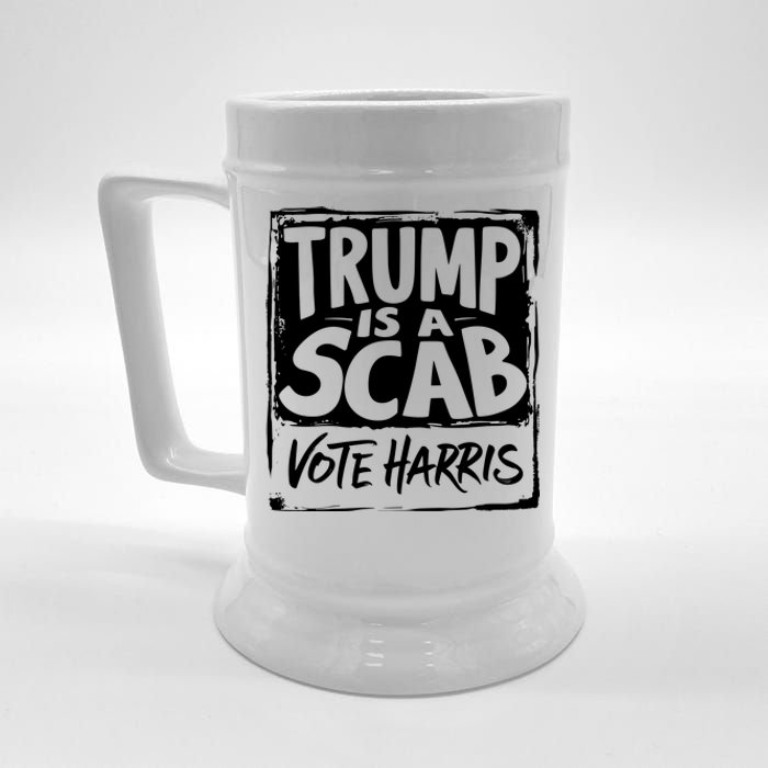 Trump Is A Scab Vote Harris Beer Stein