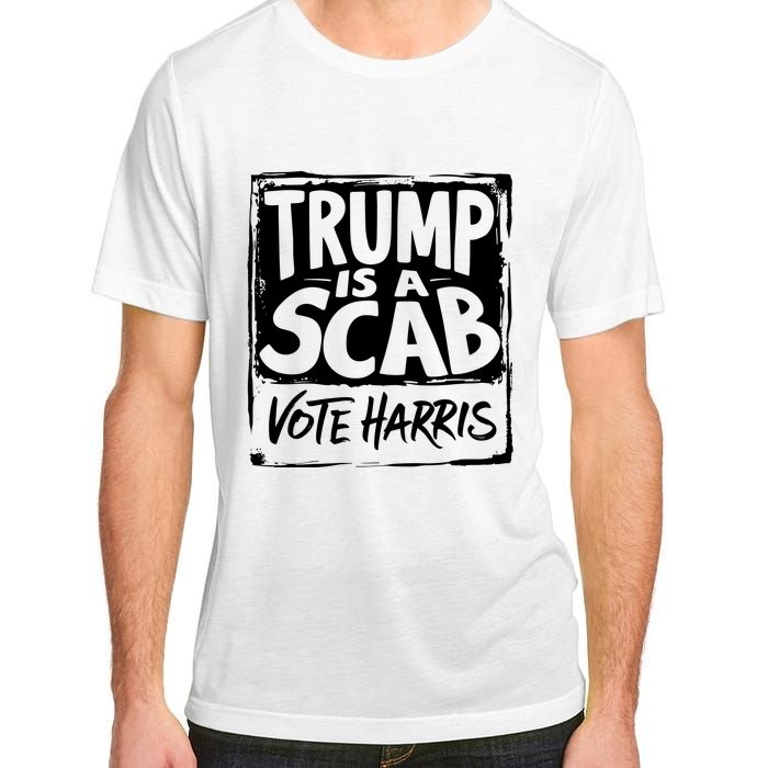 Trump Is A Scab Vote Harris Adult ChromaSoft Performance T-Shirt