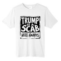 Trump Is A Scab Vote Harris Tall Fusion ChromaSoft Performance T-Shirt