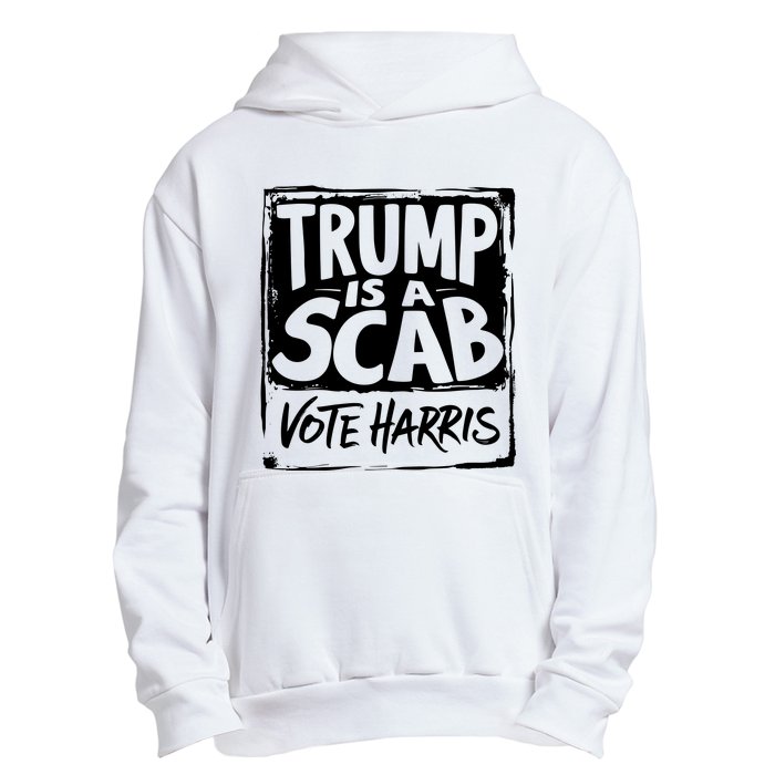 Trump Is A Scab Vote Harris Urban Pullover Hoodie