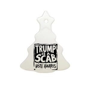 Trump Is A Scab Vote Harris Ceramic Tree Ornament