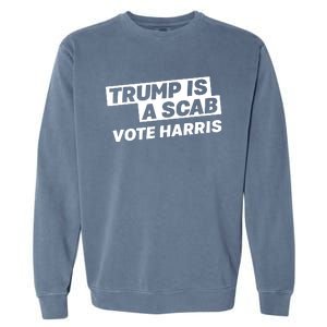 Trump Is A Scab Garment-Dyed Sweatshirt