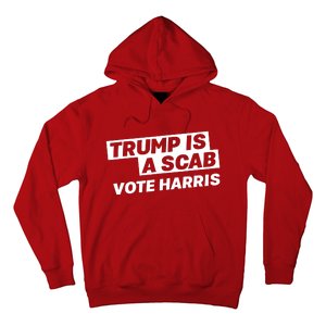 Trump Is A Scab Hoodie