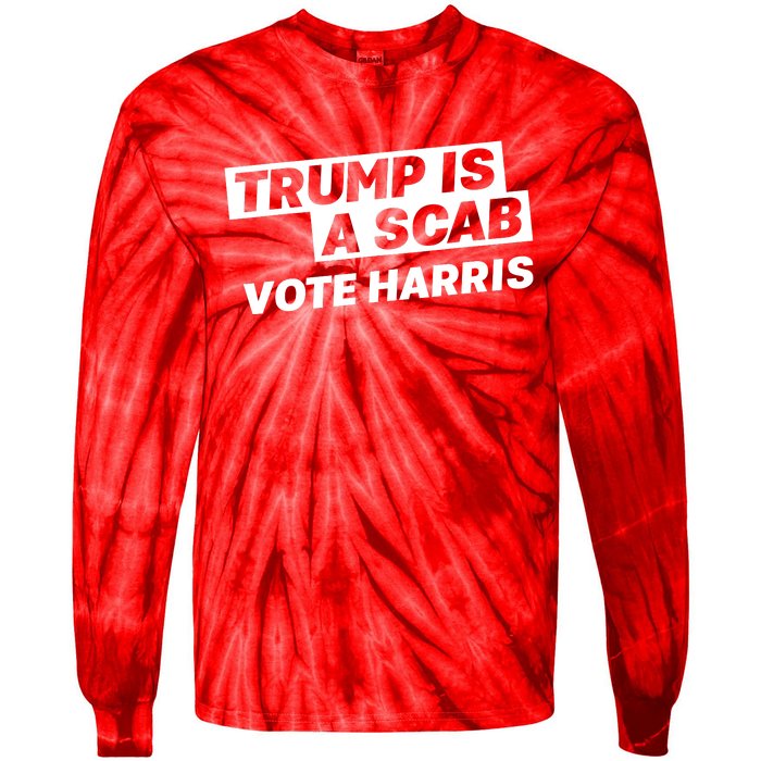 Trump Is A Scab Tie-Dye Long Sleeve Shirt