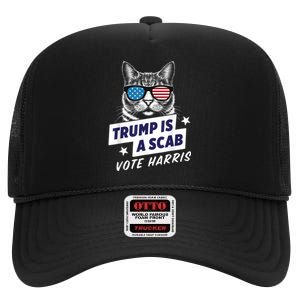 Trump Is A Scab Vote Kamala Harris 2024 High Crown Mesh Back Trucker Hat