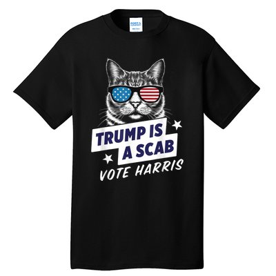 Trump Is A Scab Vote Kamala Harris 2024 Tall T-Shirt