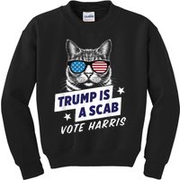 Trump Is A Scab Vote Kamala Harris 2024 Kids Sweatshirt