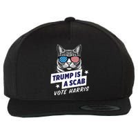 Trump Is A Scab Vote Kamala Harris 2024 Wool Snapback Cap