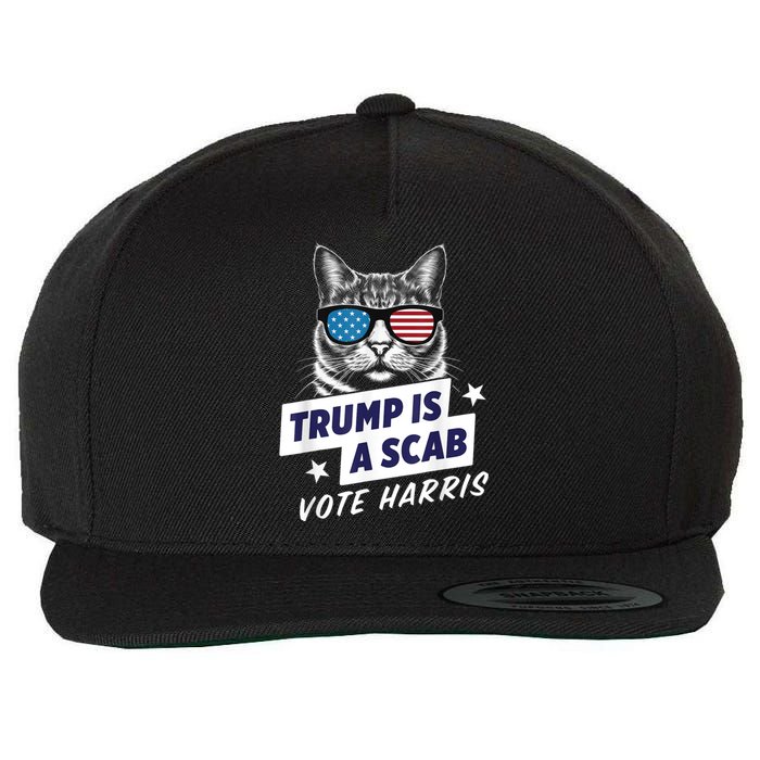 Trump Is A Scab Vote Kamala Harris 2024 Wool Snapback Cap