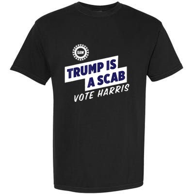 Trump Is A Scab Vote Harris 2024 Garment-Dyed Heavyweight T-Shirt