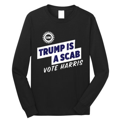 Trump Is A Scab Vote Harris 2024 Long Sleeve Shirt